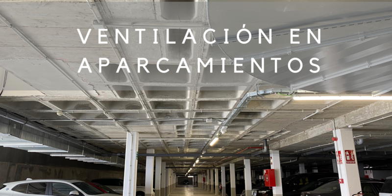 Sistemas de Ventilación aparcamientos